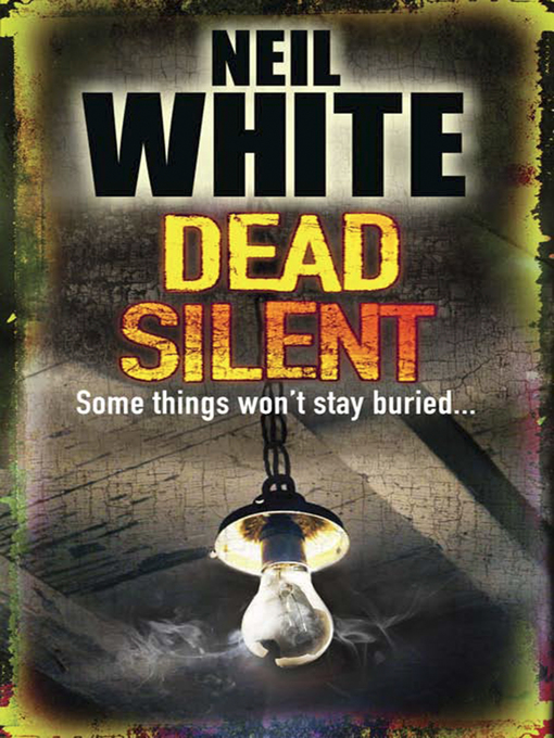 Title details for Dead Silent by Neil White - Available